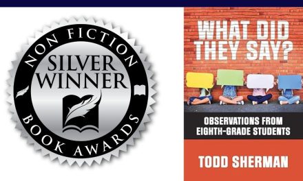 Book Award Winner: What Did They Say?: Observations from Eighth-Grade Students by Todd Sherman