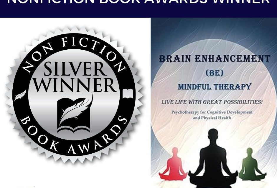 Book Award Winner: Brain Enhancement (BE) Mindful Therapy: Live Life with Great Possibilities! by Oscar Harp III, Ph.D., M.S.