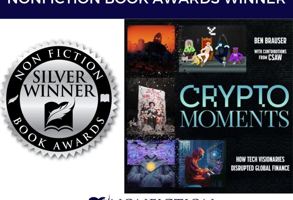 Book Award Winner: Crypto Moments: How Tech Visionaries Disrupted Global Finance by Ben Brauser