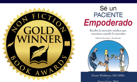 Book Award Winner: Sé un Paciente Empoderado: Recibe la atención médica que necesitas cuando la necesites by Deane Waldman, M.D., M.B.A. and Vance Ginn, Ph.D.
